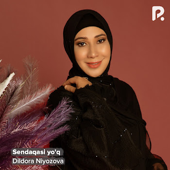 Dildora Niyozova - Sendaqasi Yo'q